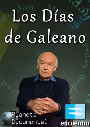 Los días de Galeano (TV Series)