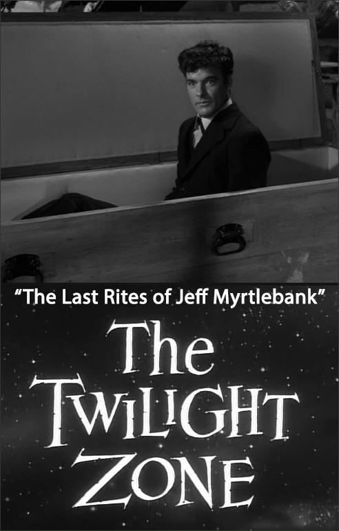 The Twilight Zone: The Last Rites of Jeff Myrtlebank (TV)
