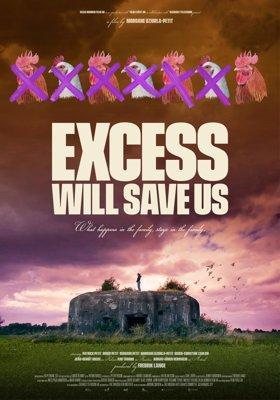 Excess Will Save Us