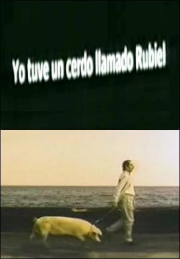 Yo tuve un cerdo llamado Rubiel (C)