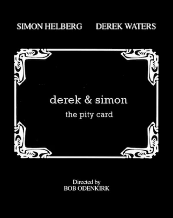 Derek & Simon: The Pity Card (S)
