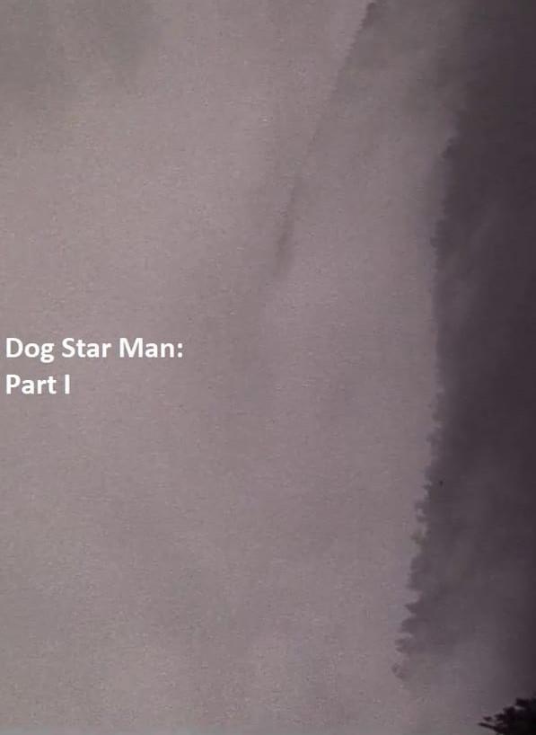 Dog Star Man: Part I