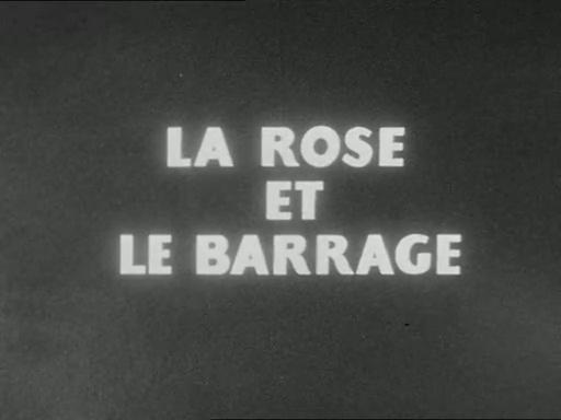 La Rose et le Barrage (C)