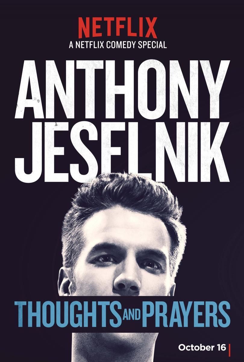 Anthony Jeselnik: Thoughts and Prayers