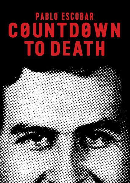 Countdown to Death: Pablo Escobar