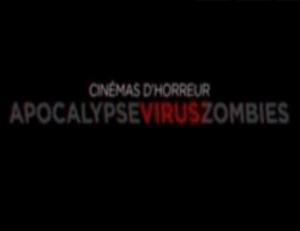 Cinémas d'Horreur: Apocalypse, Virus, Zombies