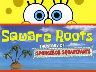 Square Roots: The Story of SpongeBob SquarePants (TV)