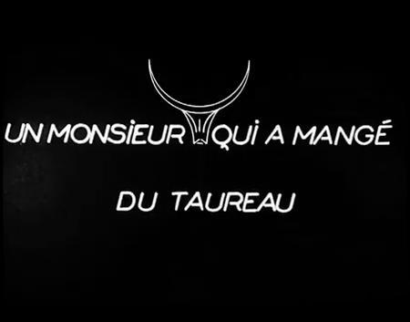 Un monsieur qui a mangé du taureau (C)