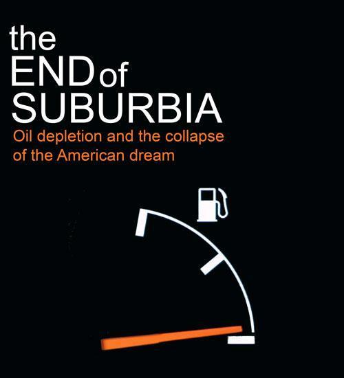 The End of Suburbia: Oil Depletion and the Collapse of the American Dream