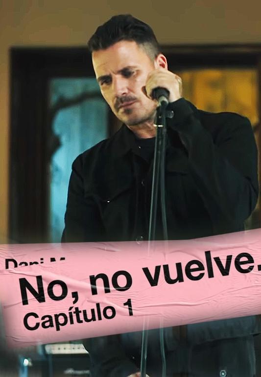 Dani Martín: No, no vuelve (Vídeo musical)