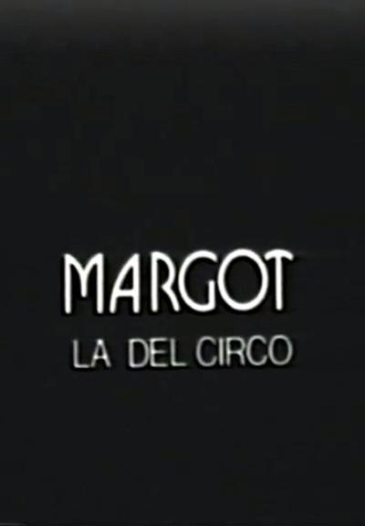 Margot la del circo (S)