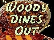 Woody Dines Out (C)