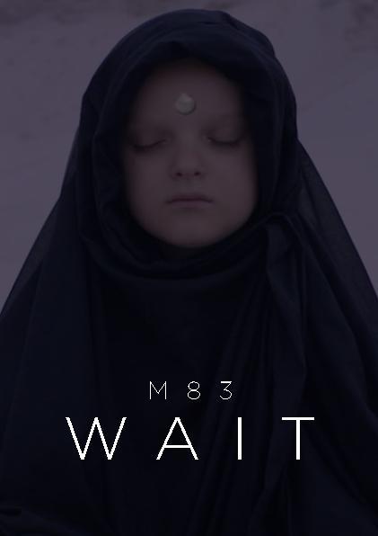 M83: Wait (Music Video)