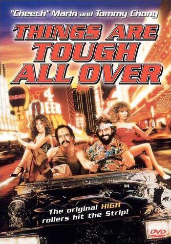 Cheech and Chong: Things Are Tough All Over