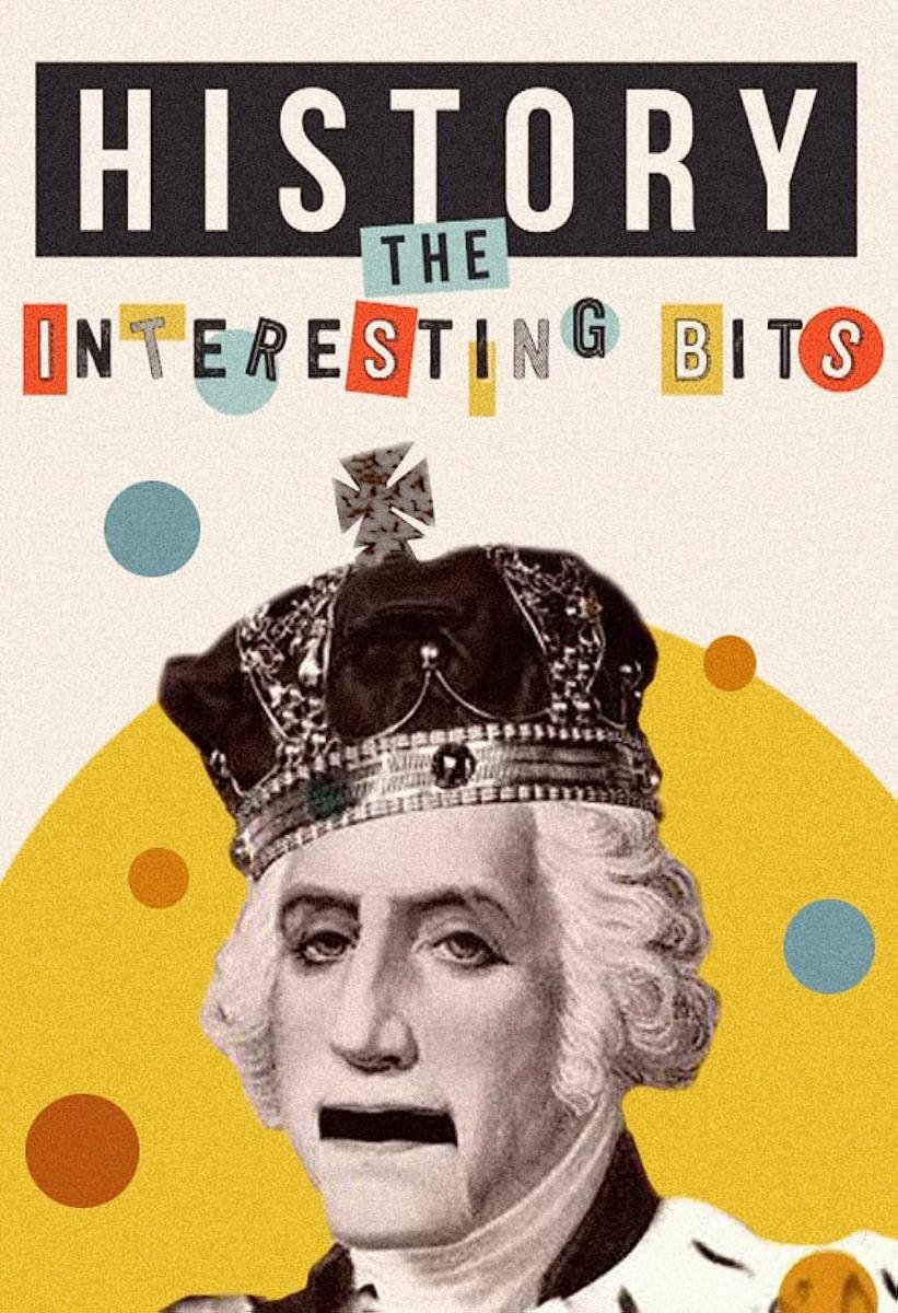 History: The Interesting Bits (TV Series)