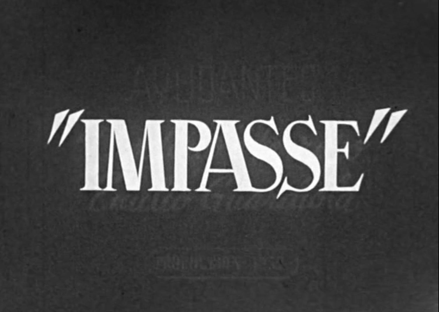 Impasse (S)