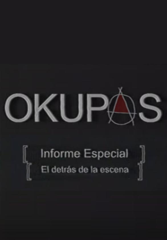 Okupas (Informe especial: El detrás de la escena) (TV)