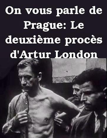 On vous parle de Prague: Le deuxième procès d'Artur London (S)