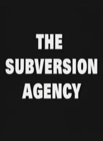 The Subversion Agency