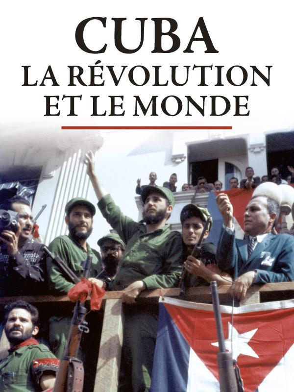 Cuba, la révolution et le monde