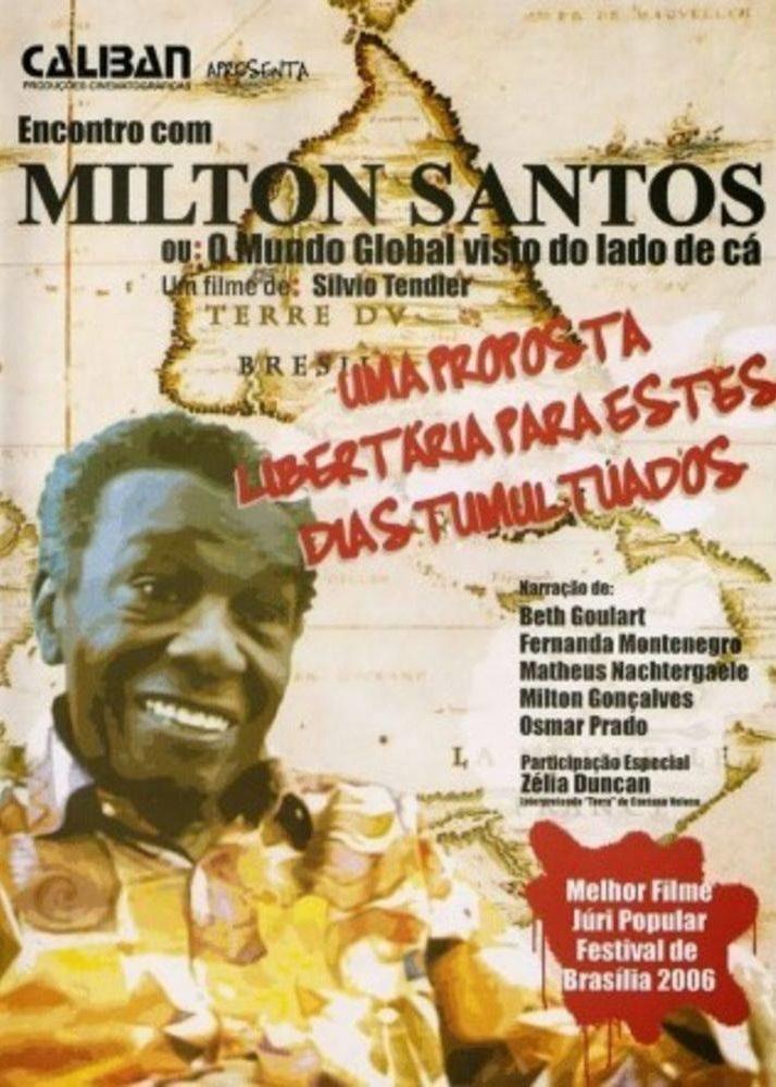 Encontro com Milton Santos: O Mundo Global Visto do Lado de Cá