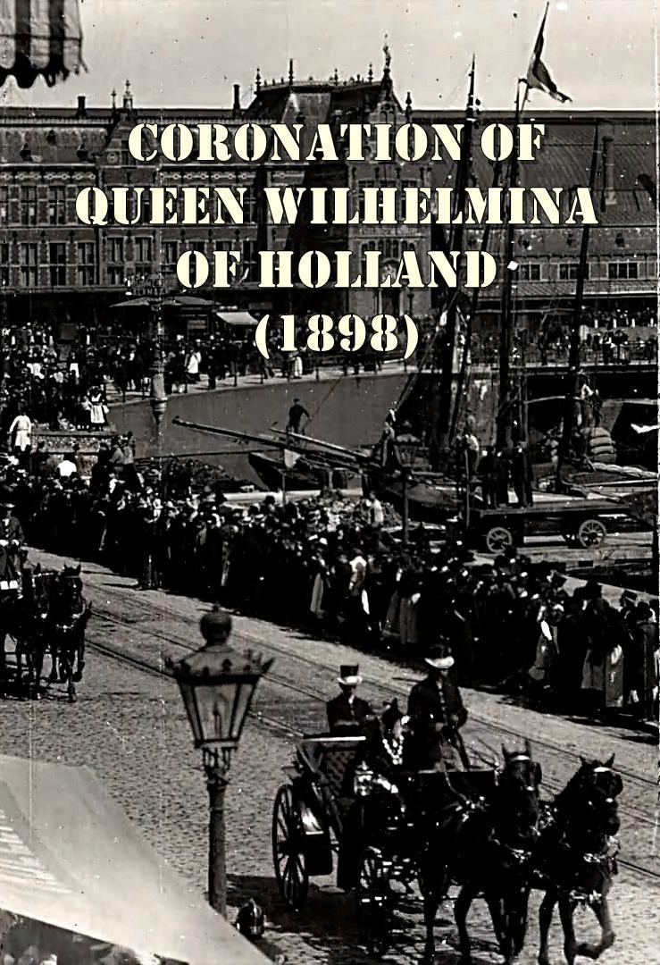 Coronation of Queen Wilhelmina of Holland at Amsterdam (C)