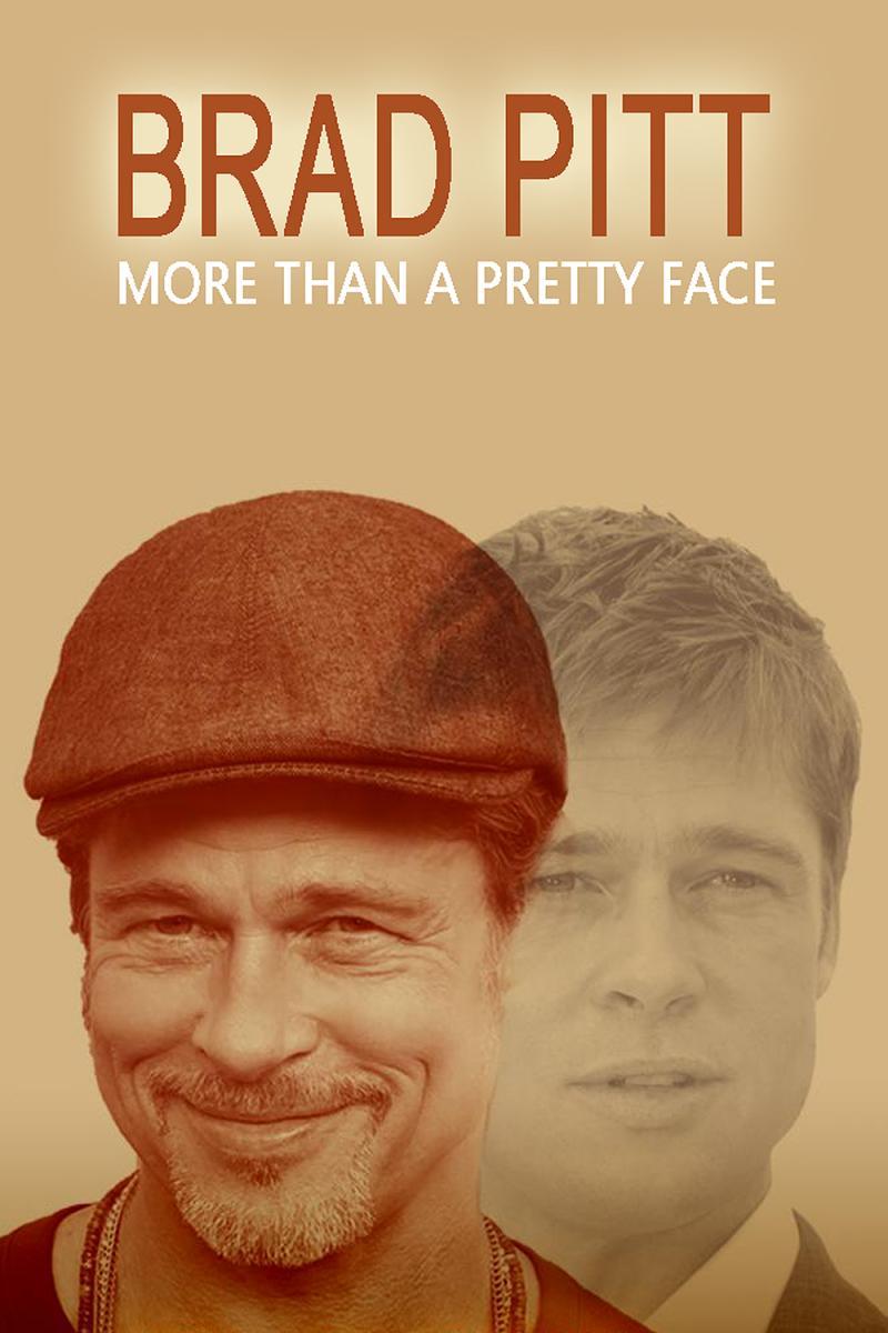Brad Pitt: More Than a Pretty Face (TV)