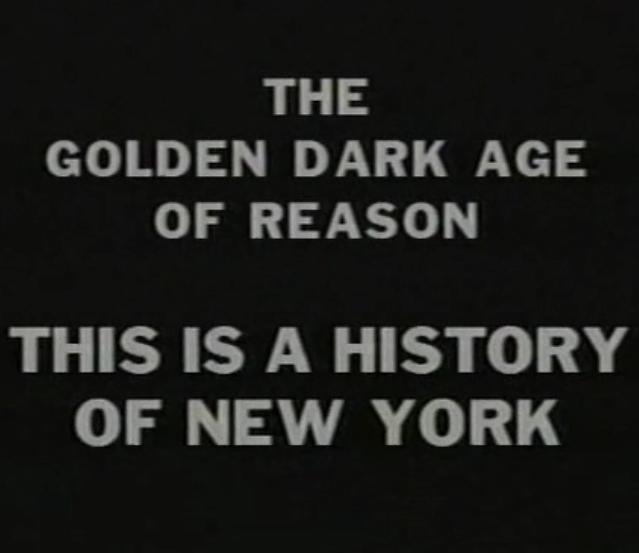 This is a Story of New York: The Golden Dark Age of Reason (S)