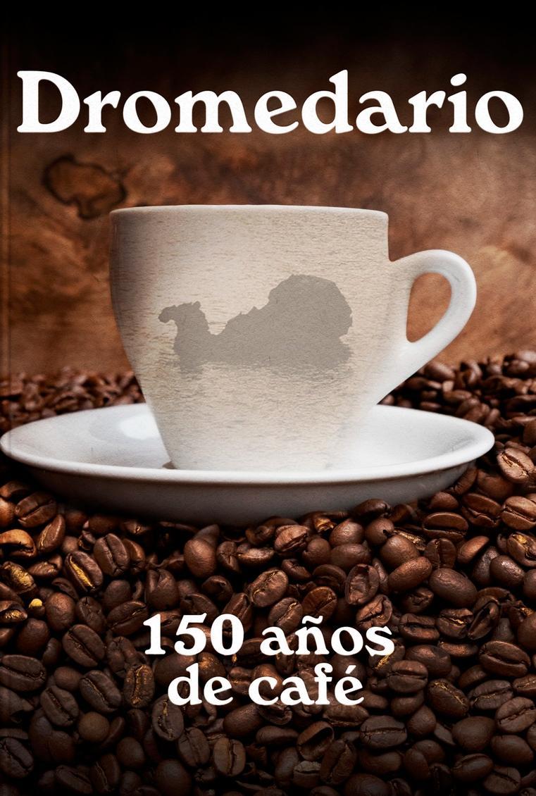 Dromedario: 150 años de café