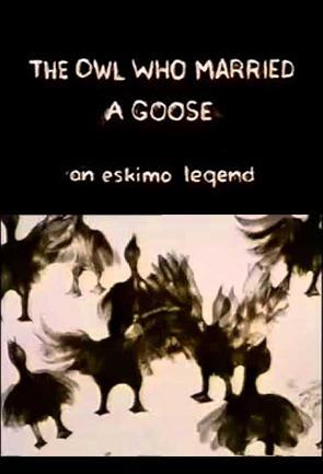 The Owl Who Married a Goose: An Eskimo Legend (C)