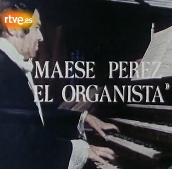 Cuentos y leyendas: Maese Pérez, el organista (TV)
