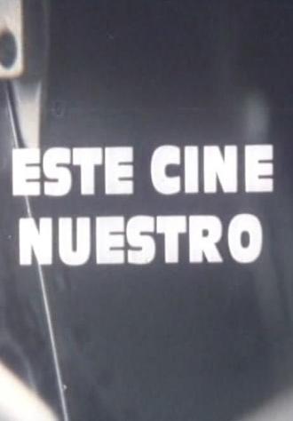 Este cine nuestro (C)