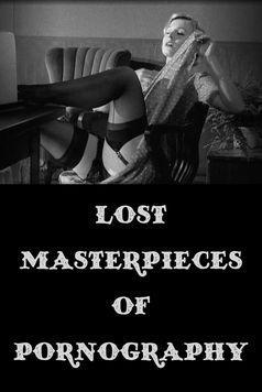 Lost Masterpieces of Pornography (S)