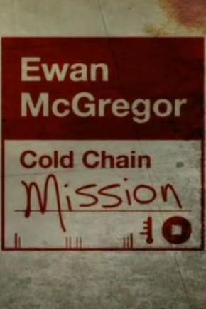 Ewan McGregor: Cold Chain Mission (Serie de TV)