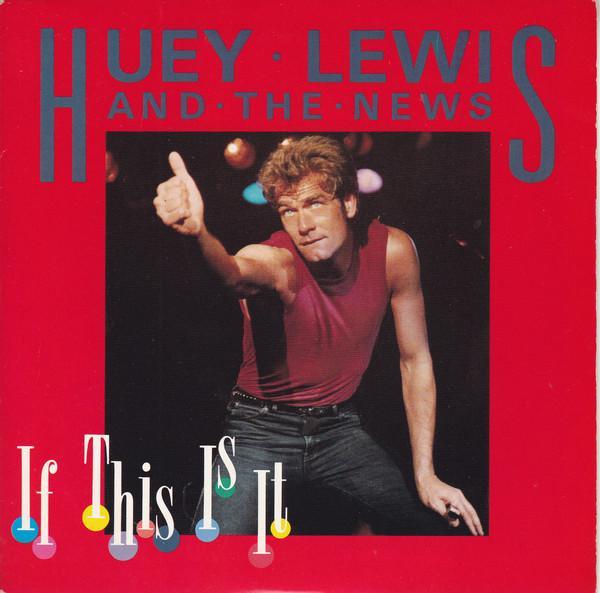 Huey Lewis And The News: If This Is It (Vídeo musical)