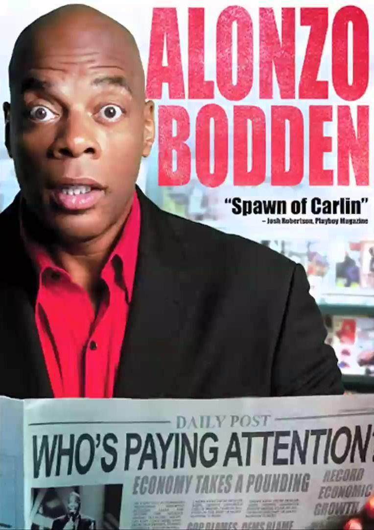 Alonzo Bodden: Who's Paying Attention