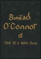 Sinéad O'Connor: This Is A Rebel Song (Vídeo musical)