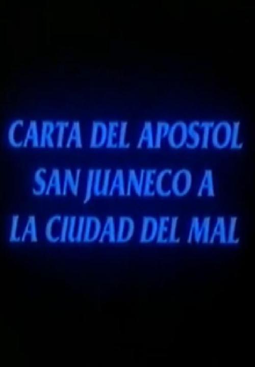 Carta del apóstol San Juaneco a la ciudad del mal (C)