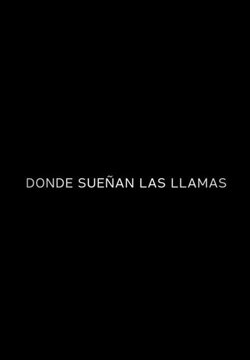 Donde sueñan las llamas (S)