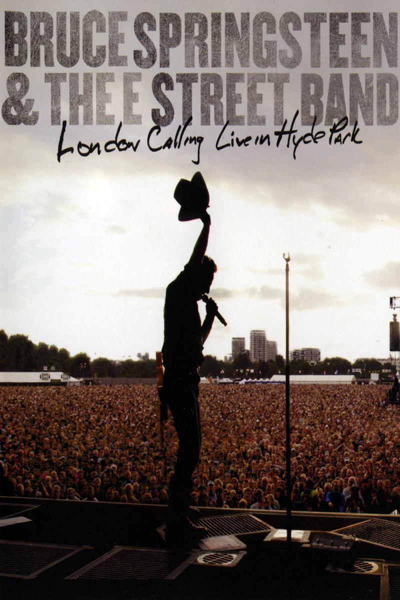 Bruce Springsteen and the E Street Band: London Calling - Live in Hyde Park