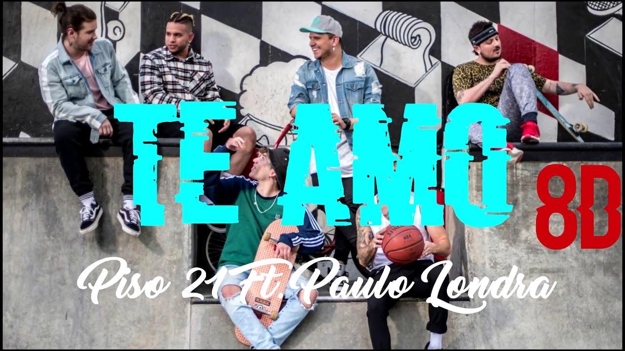 Piso 21 Feat. Paulo Londra: Te Amo (Vídeo musical)