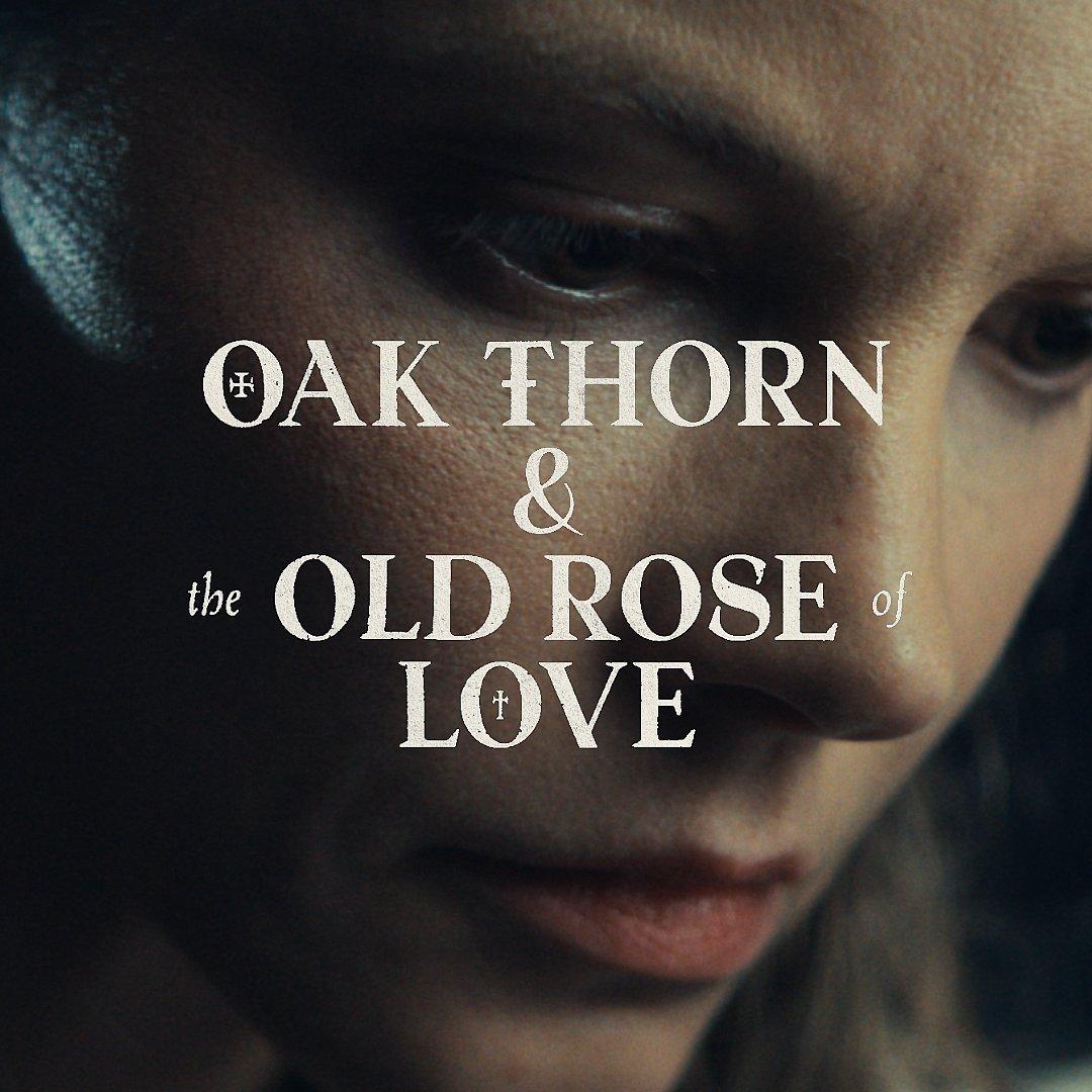 Oak Thorn & The Old Rose of Love (C)