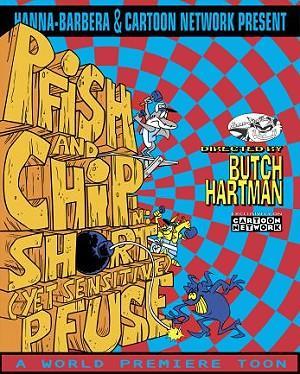 What a Cartoon!: Pfish and Chip in "Short Pfuse" (TV) (S)