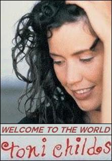 Toni Childs: Welcome to the World (Music Video)