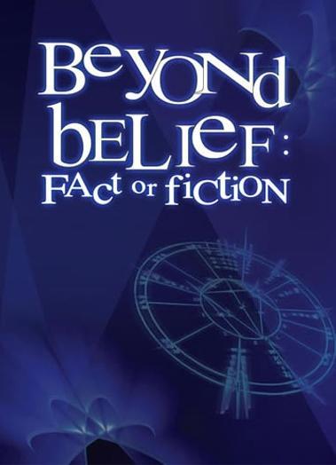 Beyond Belief: Fact or Fiction (Serie de TV)