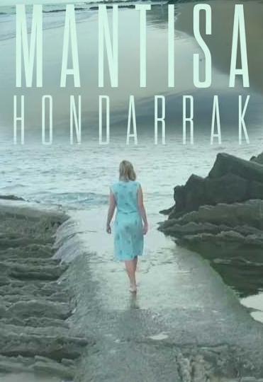 Mantisa: Hondarrak (Music Video)