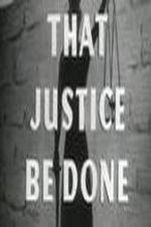 That Justice Be Done (C)
