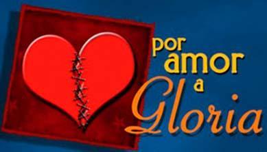 Por amor a Gloria (TV Series)