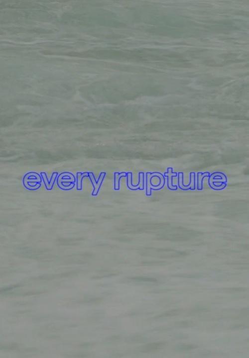 Every Rupture (C)