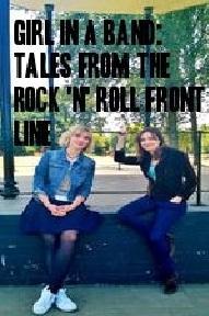 Girl in a Band: Tales from the Rock 'n' Roll Front Line (TV)